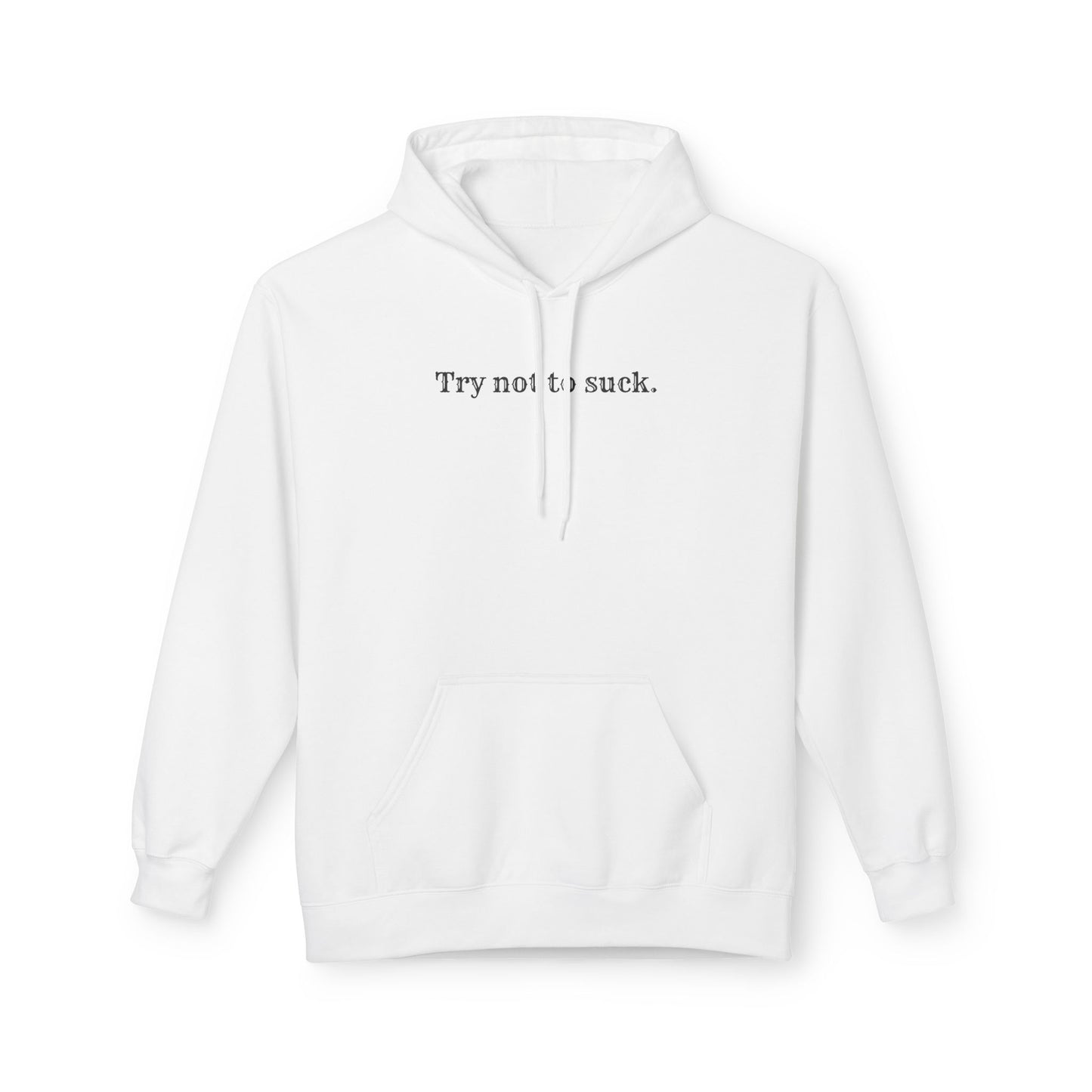 Try Not to Suck Hoodie