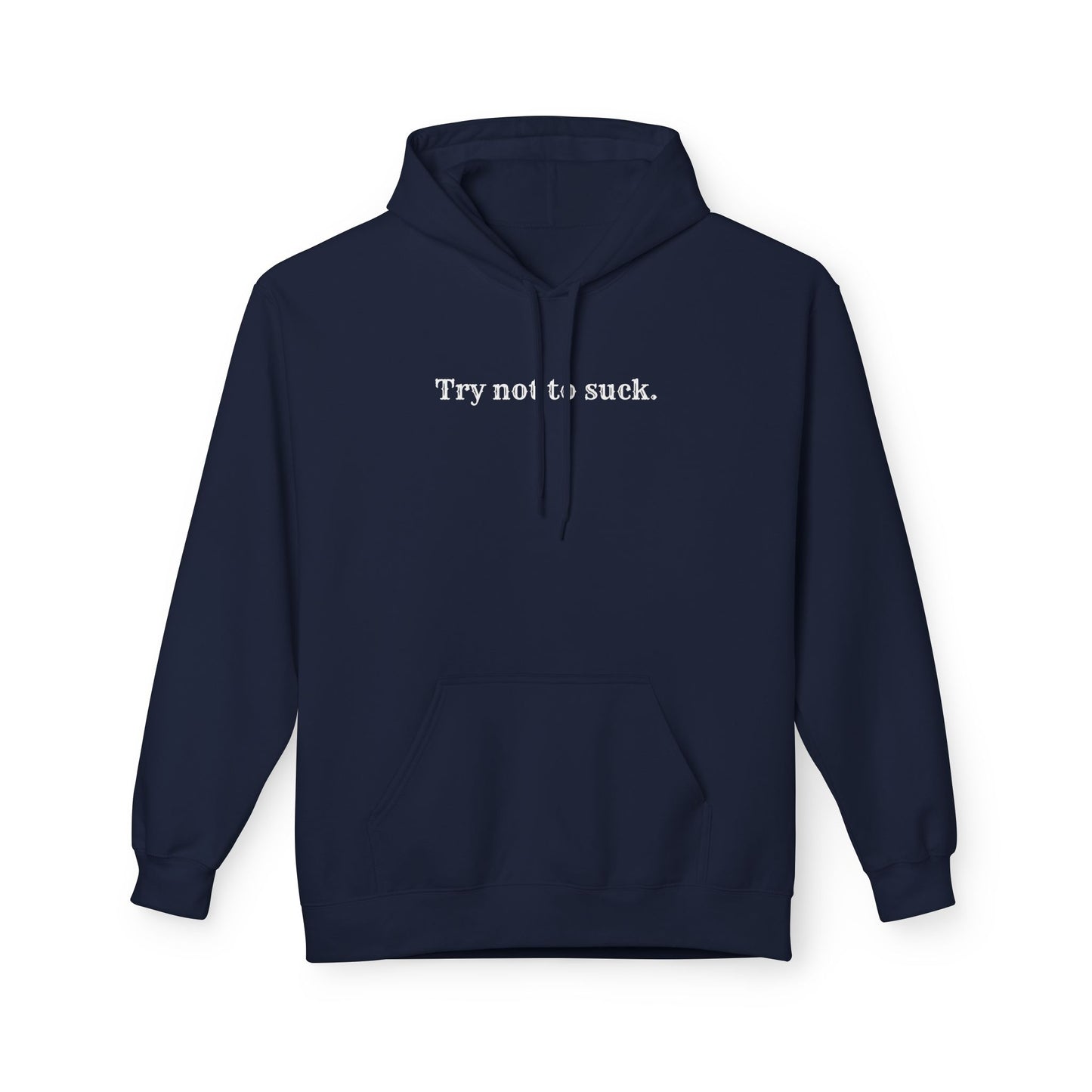 Try Not to Suck Hoodie