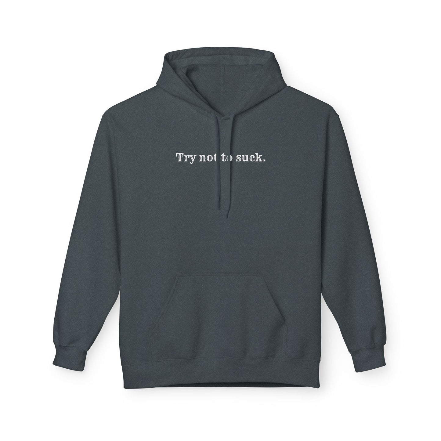 Try Not to Suck Hoodie
