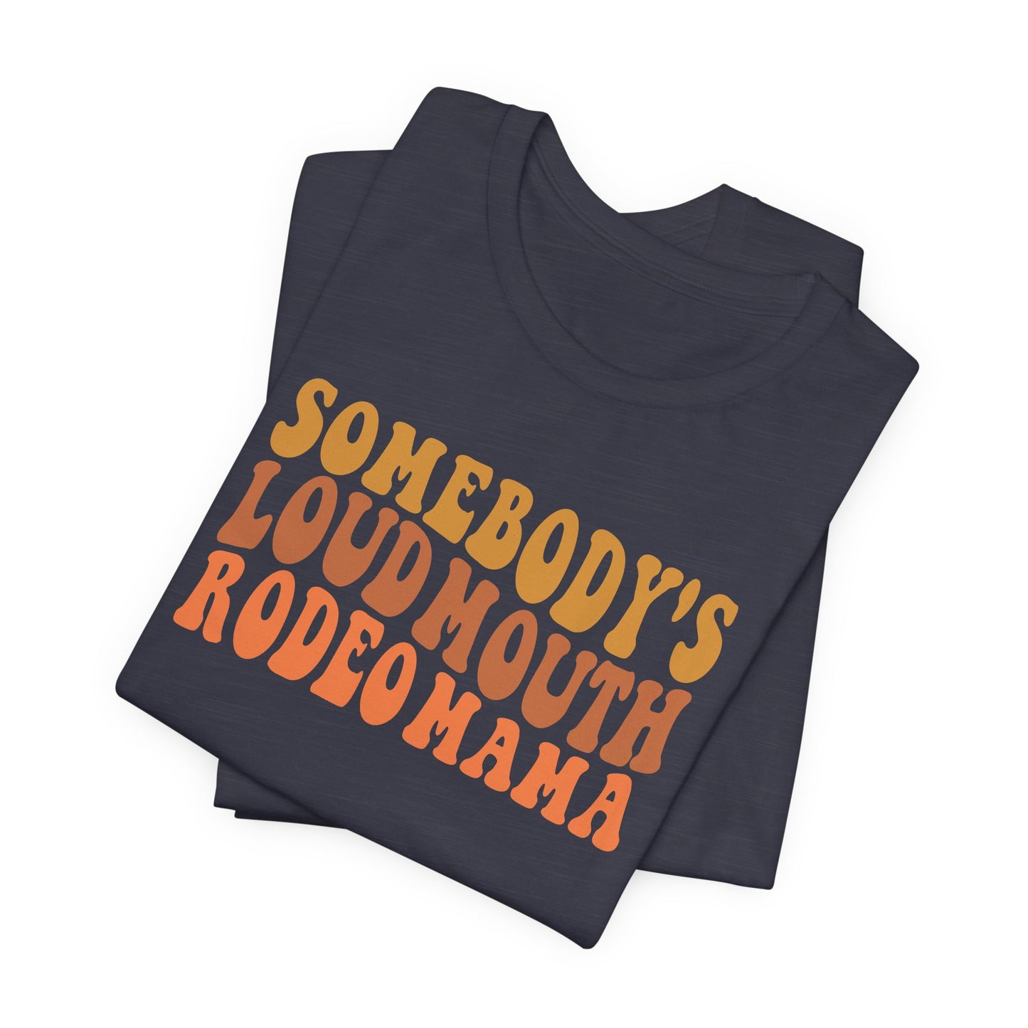 Loudmouth Rodeo Mama T-Shirt