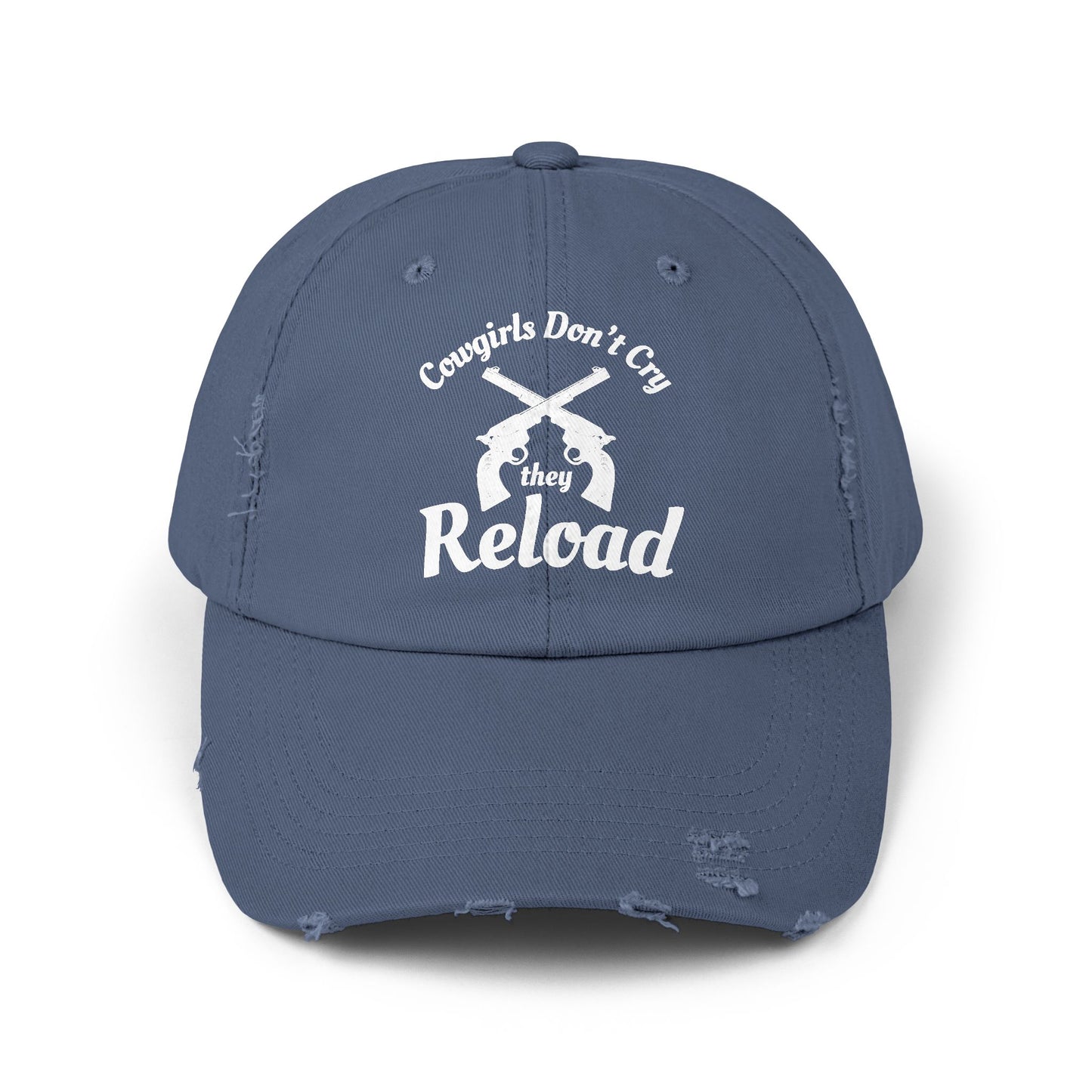 Cowgirls Don't Cry They Reload Distressed Cap