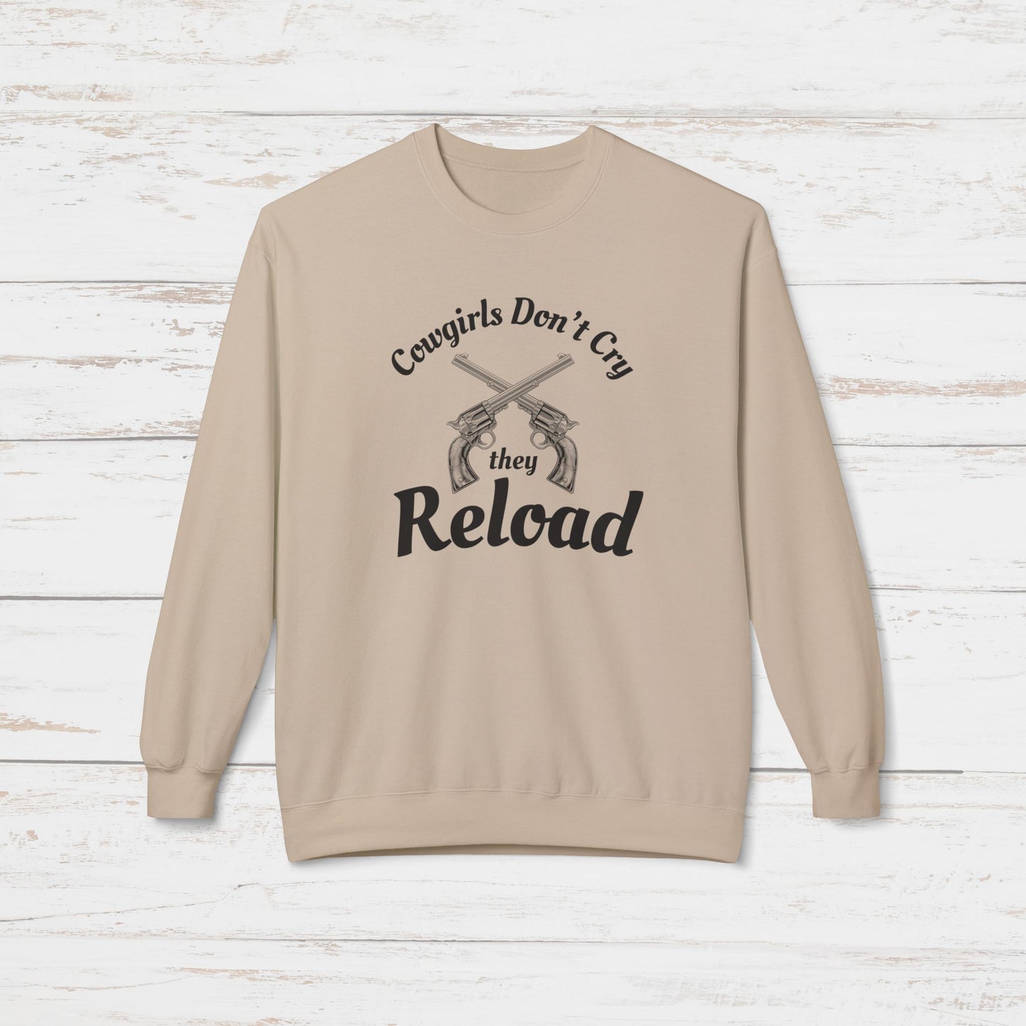 Cowgirls Don't Cry They Reload Sweatshirt