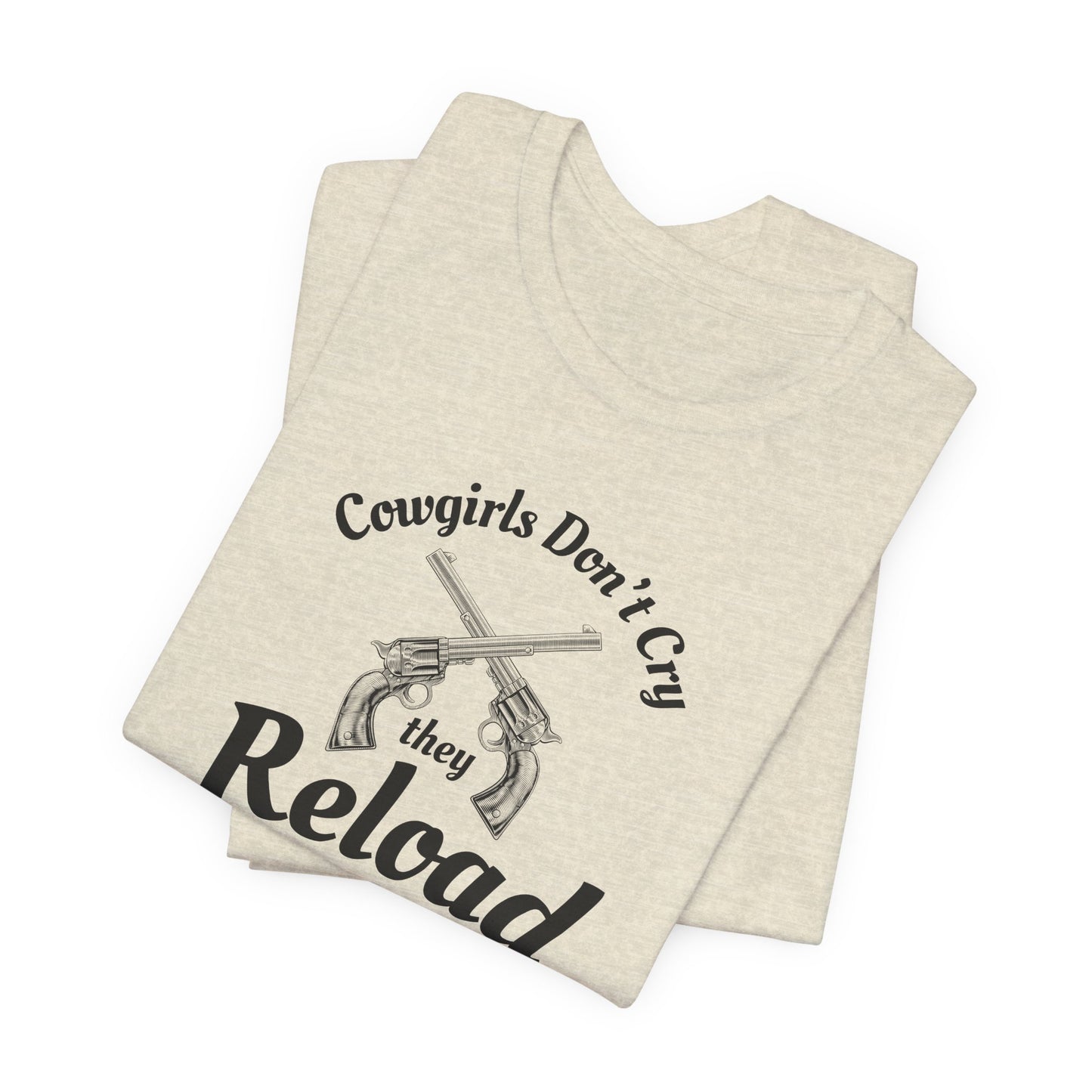 Cowgirls Don't Cry They Reload T-Shirt