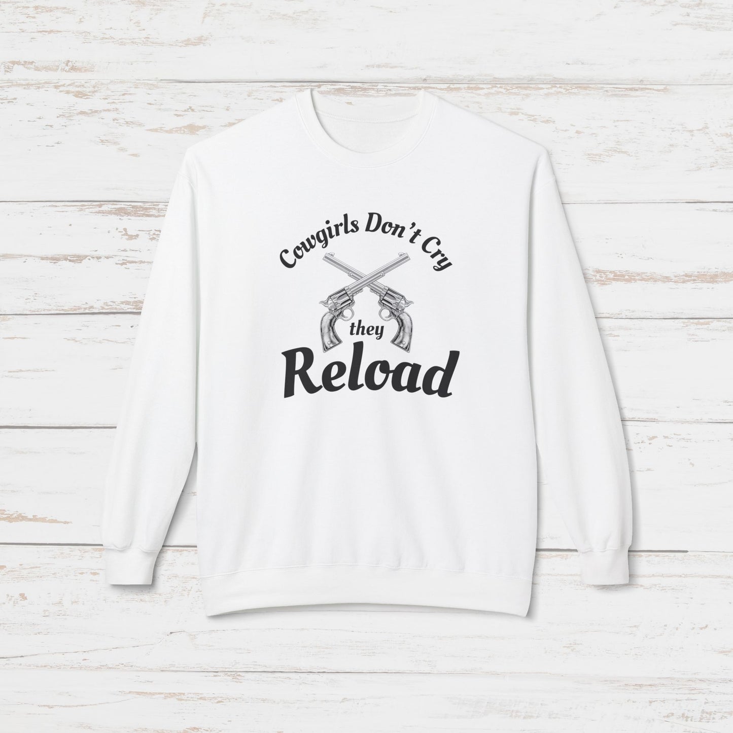 Cowgirls Don't Cry They Reload Sweatshirt