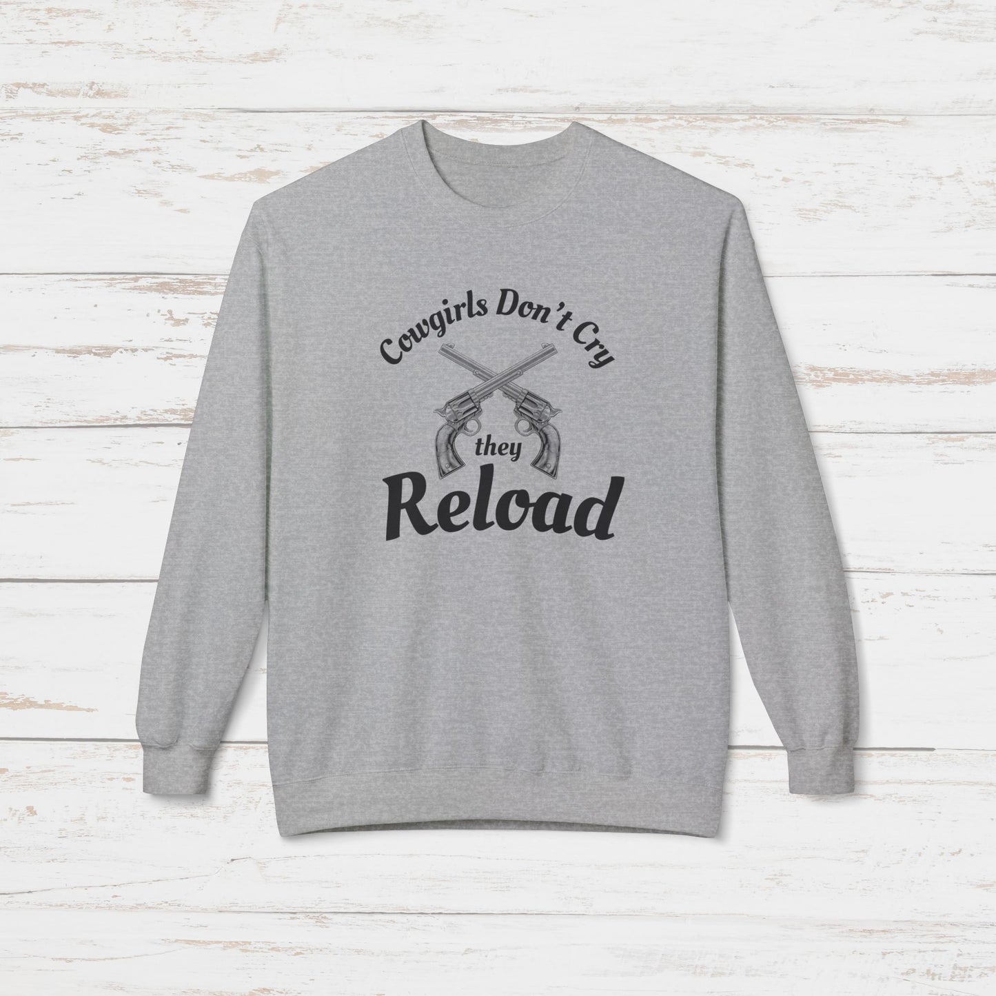 Cowgirls Don't Cry They Reload Sweatshirt