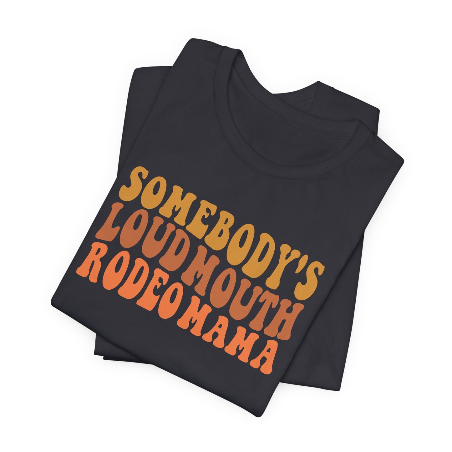 Loudmouth Rodeo Mama T-Shirt