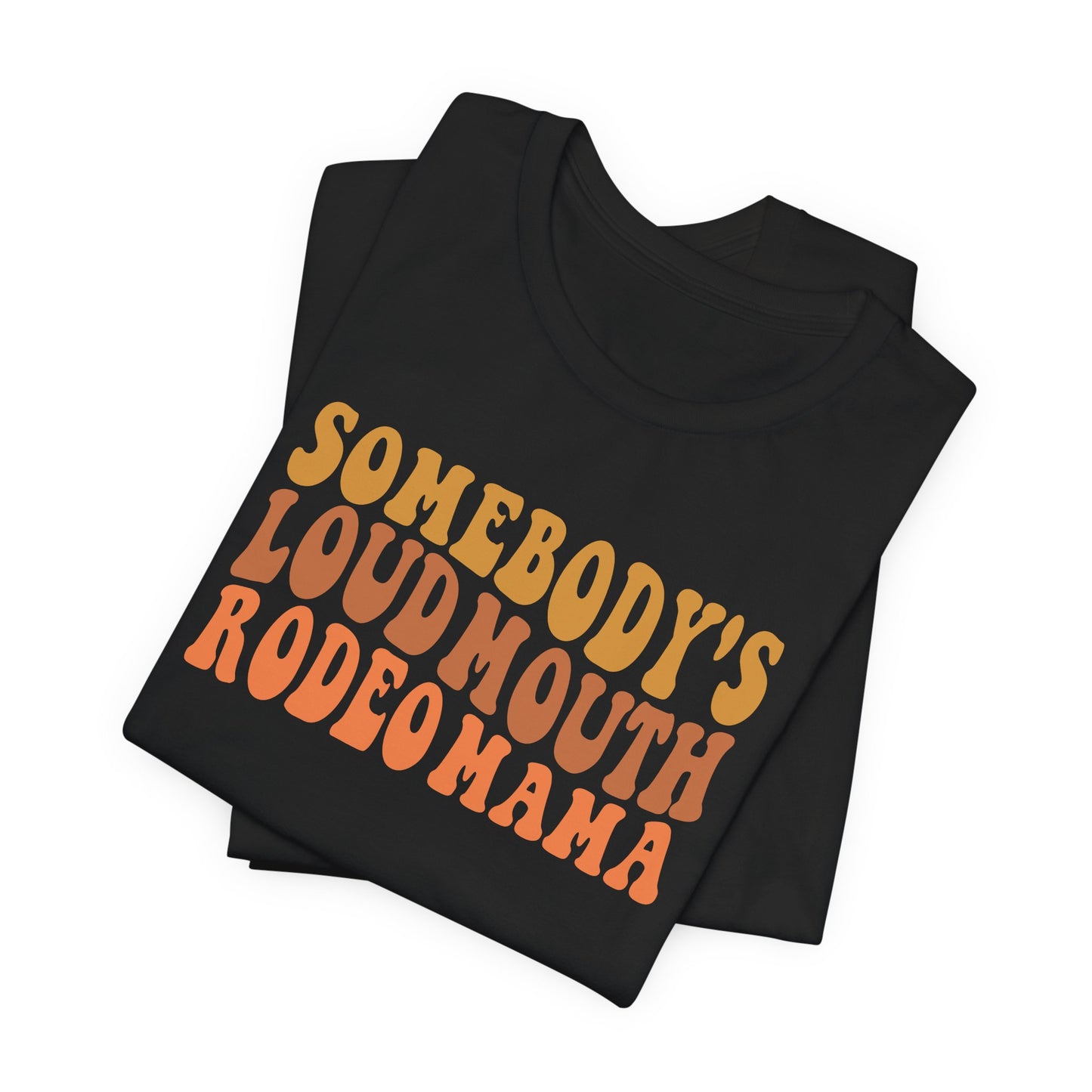 Loudmouth Rodeo Mama T-Shirt