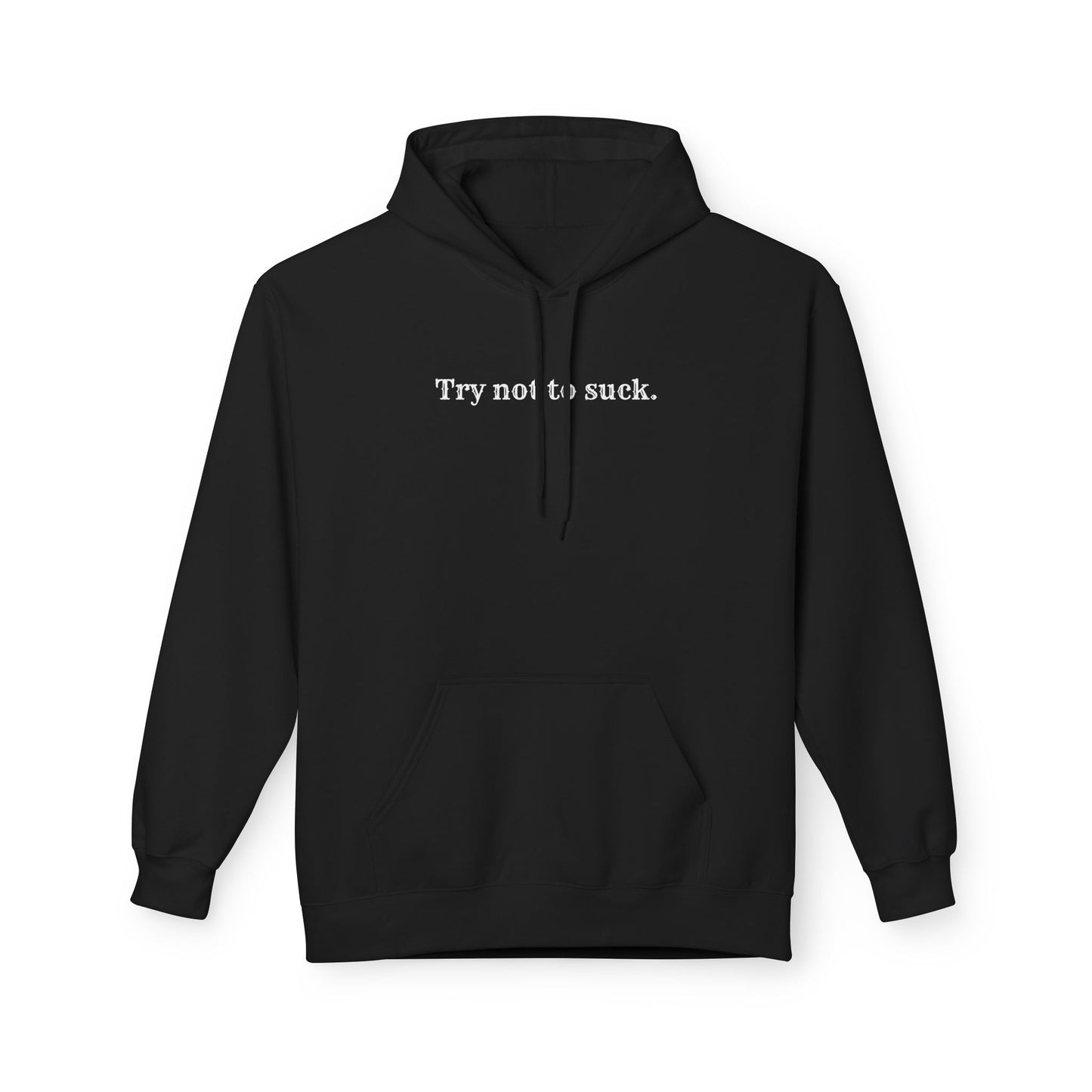 Try Not to Suck Hoodie