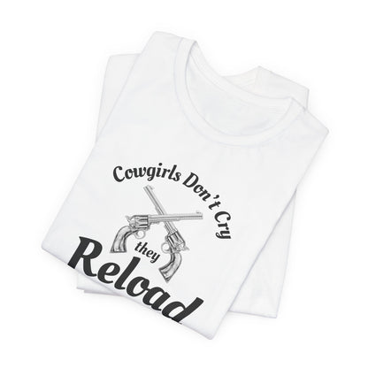 Cowgirls Don't Cry They Reload T-Shirt