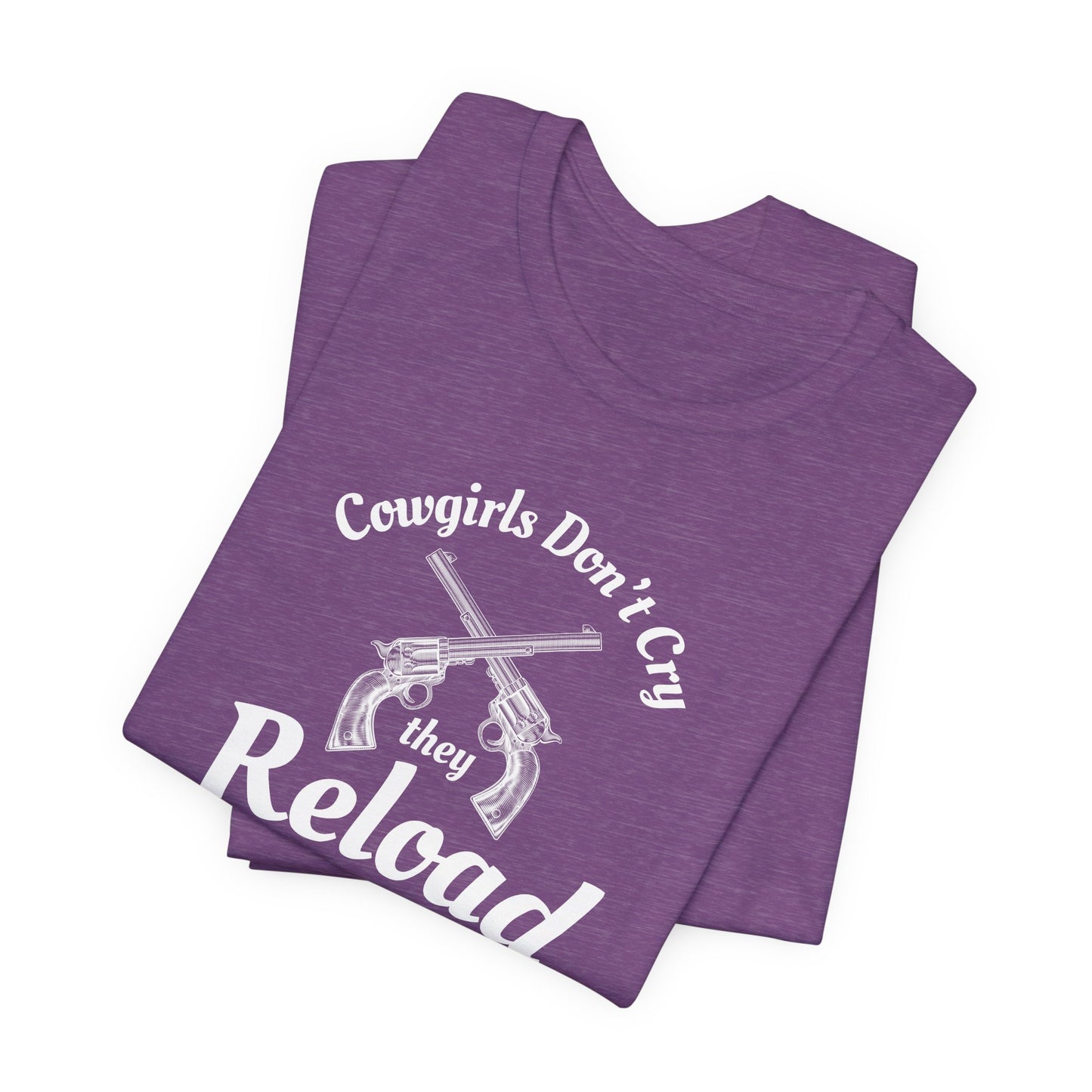 Cowgirls Don't Cry They Reload T-Shirt