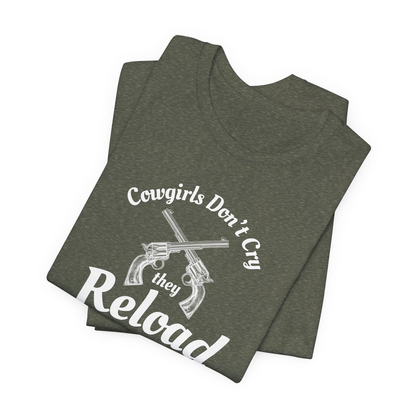 Cowgirls Don't Cry They Reload T-Shirt