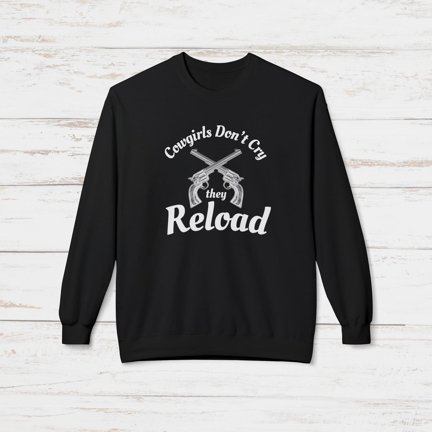 Cowgirls Don't Cry They Reload Sweatshirt