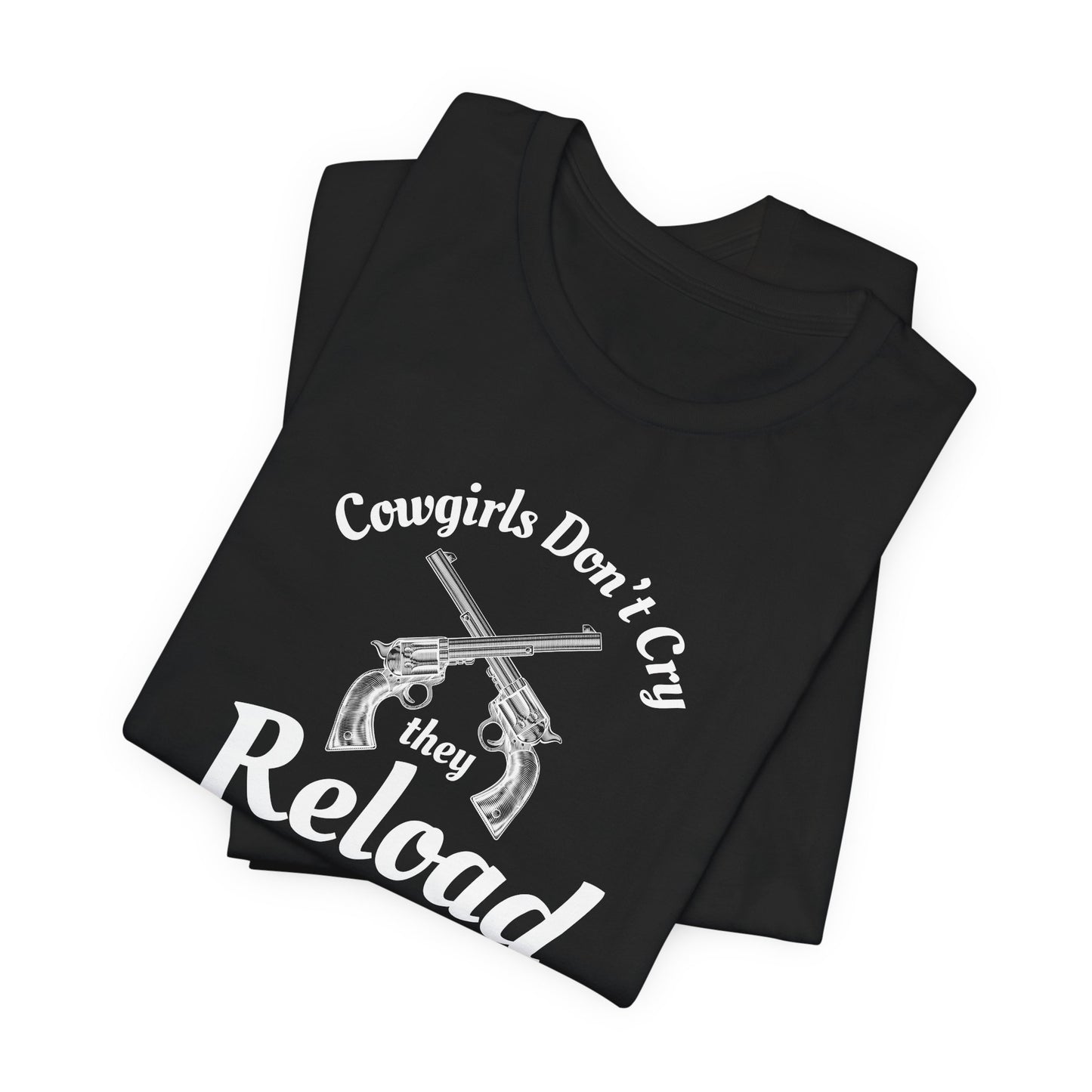 Cowgirls Don't Cry They Reload T-Shirt