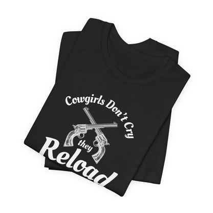 Cowgirls Don't Cry They Reload T-Shirt