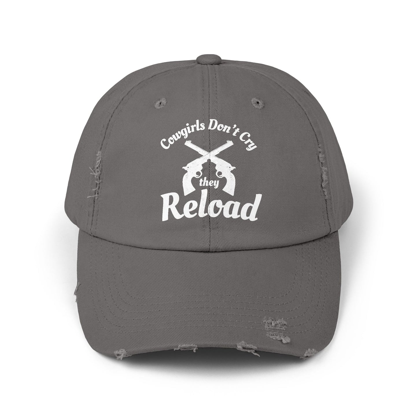 Cowgirls Don't Cry They Reload Distressed Cap
