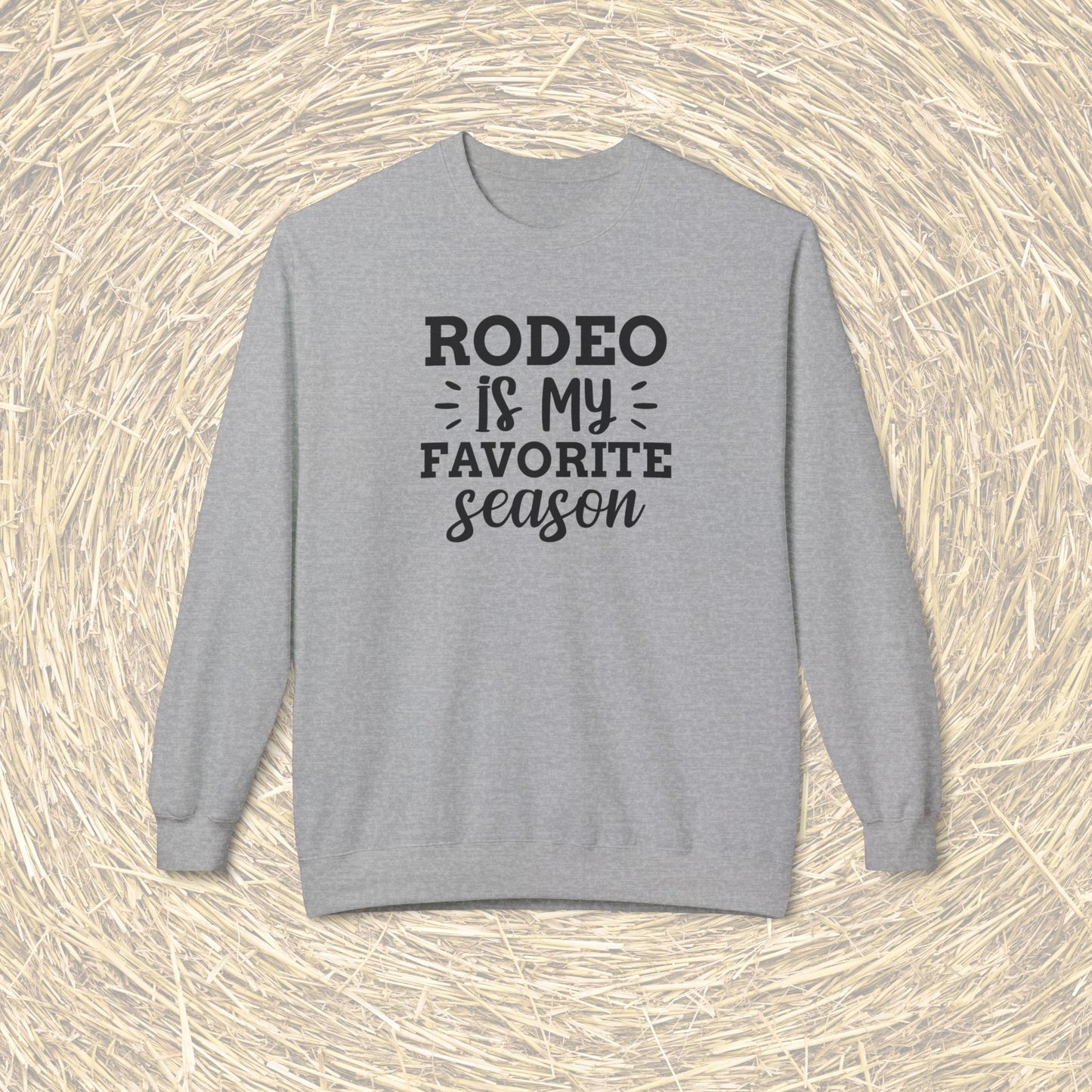 Rodeo is My Favorite Season Sweatshirt