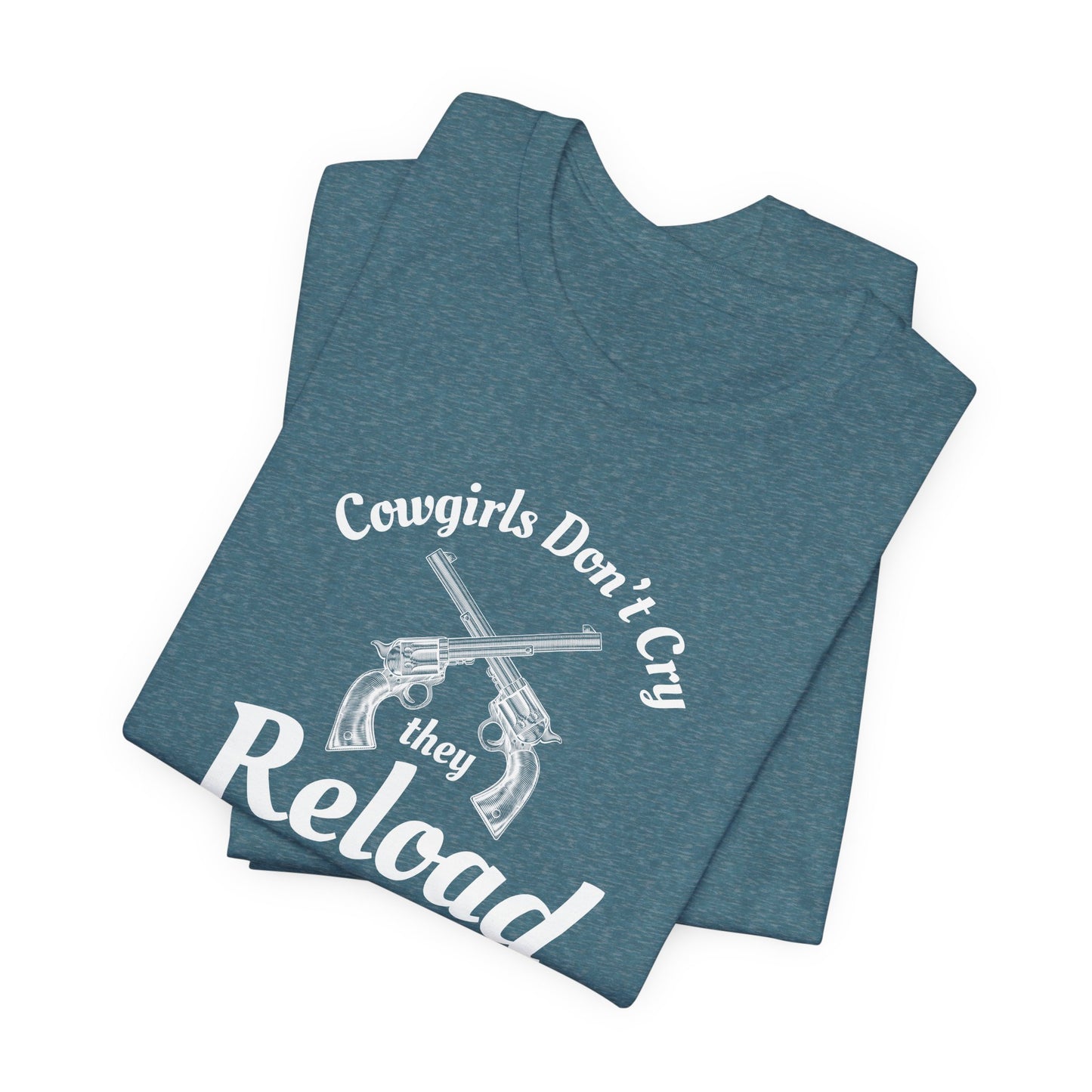 Cowgirls Don't Cry They Reload T-Shirt