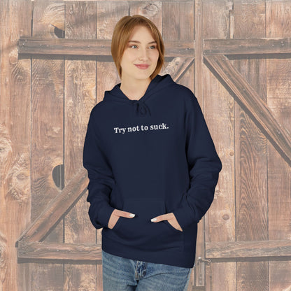 Try Not to Suck Hoodie