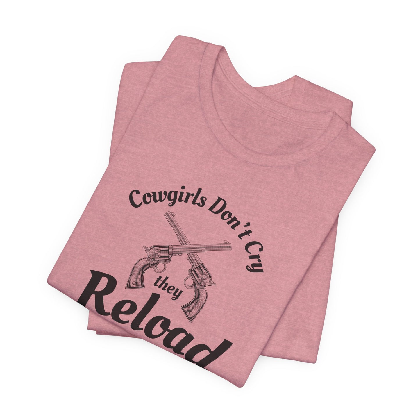 Cowgirls Don't Cry They Reload T-Shirt