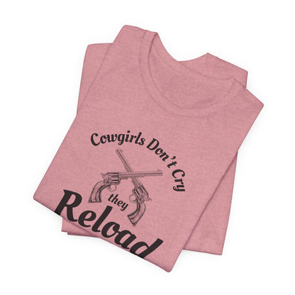 Cowgirls Don't Cry They Reload T-Shirt