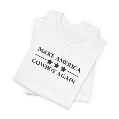 Make America Cowboy Again T-Shirt